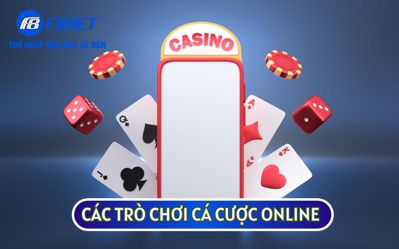 cac tro choi ca cuoc online